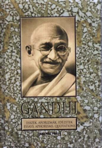 Mahatma Gandhi - Gandhi - Esszk, aforizmk, idzetek - Essays, Aphorisms, Quotations