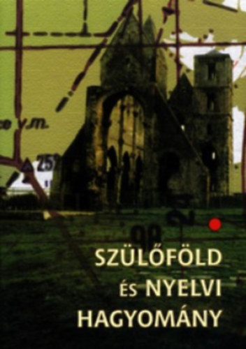 Sebestyén Árpád - Szülőföld és nyelvi hagyomány