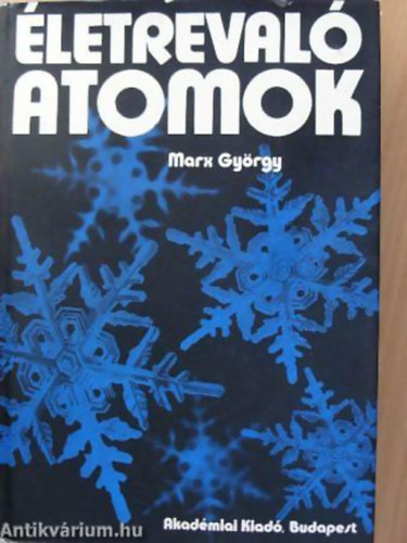 Szerk.: Grosschmid P�ter Marx Gy�rgy - �letreval� atomok (ATOMFIZIKA BIOL�GUSOKNAK)