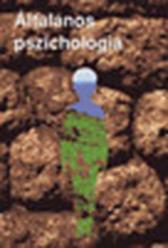 dr. Séra László - dr. Oláh Attila - dr. Komlósi Annamária - Általános pszichológia