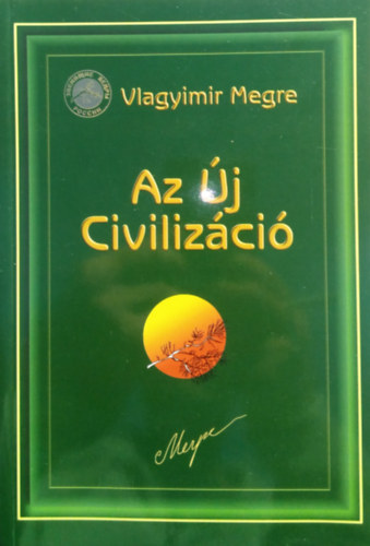 Vlagyimir Megre - Az j Civilizci 1. rsz
