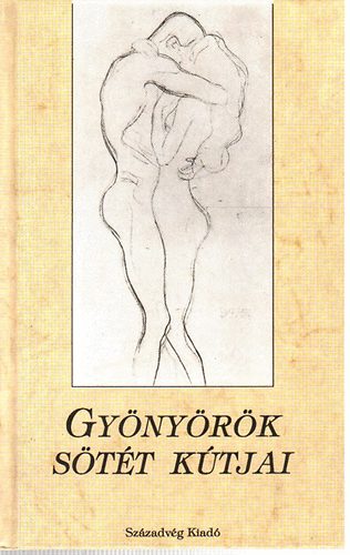 Lator L�szl�  (szerk.) - Gy�ny�r�k s�t�t k�tjai (Az erotikus vil�gl�ra remekei)