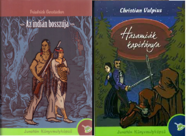 Christian Vulpius Friedrich Gerst�cker - Az indi�n bossz�ja + Harami�k kapit�nya ( 2 k�tet )