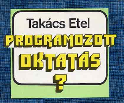 Takcs Etel - Programozott oktats?