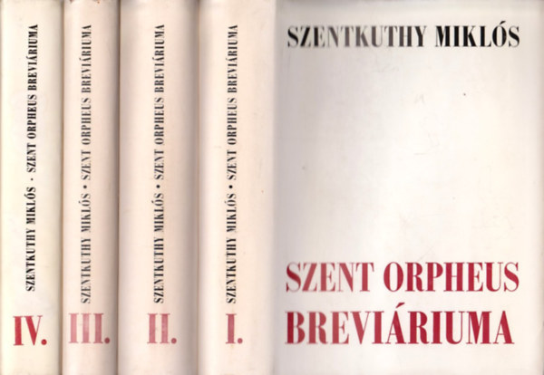 Szentkuthy MIkls - Szent Orpheus breviriuma I-IV.