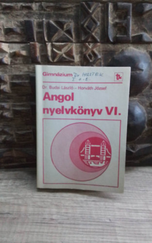Dr. Horvth Jzsef Budai Lszl - Angol nyelvknyv VI. - A gimnzium IV. specilis osztlyai szmra (harmadik kiads)