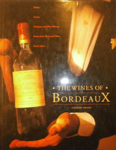 Gilbert Delos - The Wines of Bordeaux