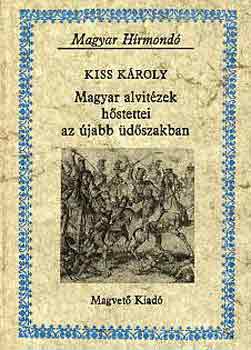 Kiss Kroly - Magyar alvitzek hstettei az jabb dszakban (Magyar Hrmond)
