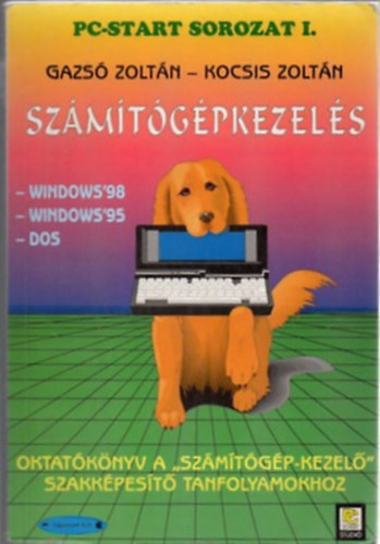 Kocsis Zolt�n Gazs� Zolt�n - Sz�m�t�g�pkezel�s Windows 98,Windows 95,DOS