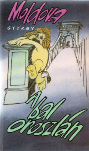 Moldova Gy�rgy - A bal oroszl�n