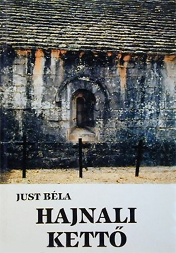 Just B�la - Hajnali kett�