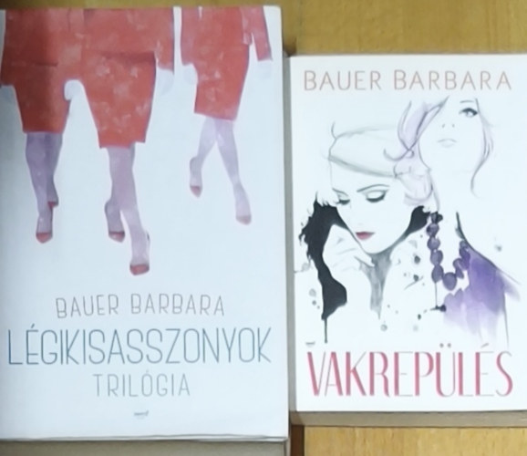 Bauer Barbara - 2db romantikus Bauer Barbara regény - Vakrepülés, Légikiszasszonyok trilógia (1 műben)