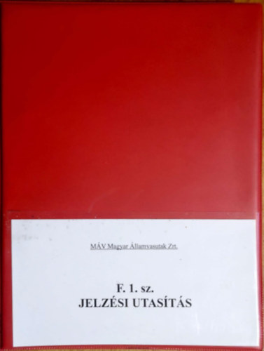 F. 1. sz. jelz�si utas�t�s (Magyar �llamvasutak) - M�V