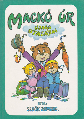 Sebők Zsigmond - Mackó úr újabb utazásai