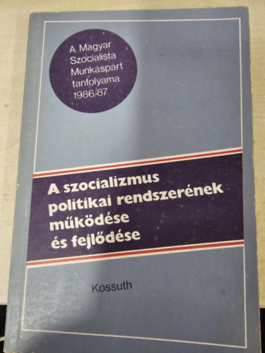 A szocializmus politikai rendszerének működése és fejlődése