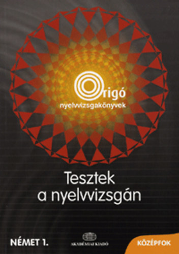 De�k Heidrun; G�borj�n L�szl�n� - Tesztek a nyelvvizsg�n - N�met k�z�pfok