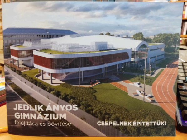 Jedlik Ányos Gimnázium - Jedlik Ányos Gimnázium felújítása és bővítése - Csepelnek építettük!