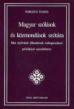 Forgács Tamás - Magyar szólások és közmondások szótára