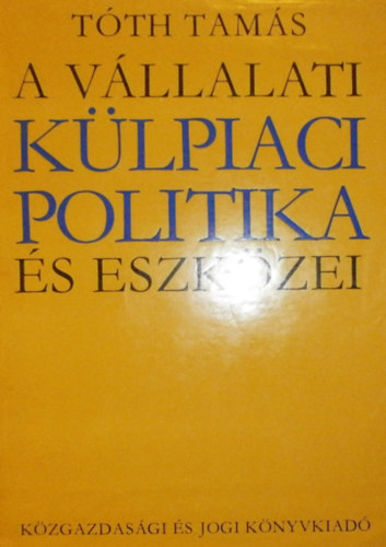 Tth Tams - A vllalati klpiaci politika s eszkzei