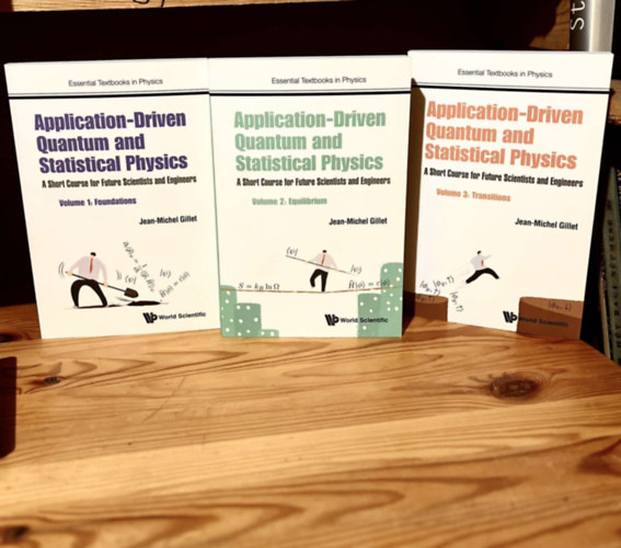 Jean-Michel Gillet - Application-Driven Quantum And Statistical Physics Vol1-3