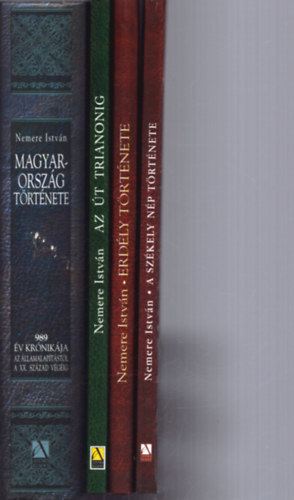 Nemere István - 4 db Nemere István kötet: Magyarország története + Az út Trianonig + A székely nép története + Erdély története