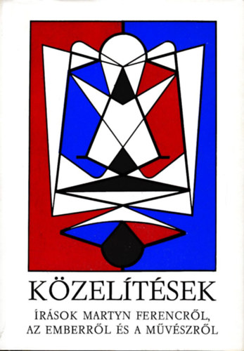 T�sk�s Tibor - K�zel�t�sek - �r�sok Martyn Ferencr�l, az emberr�l �s a m�v�szr�l