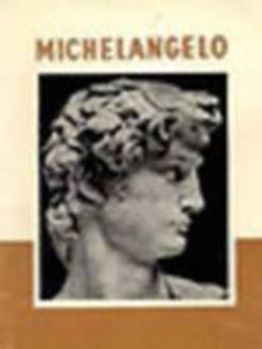 Lyka Kroly - Michelangelo (A mvszet kisknyvtra .)