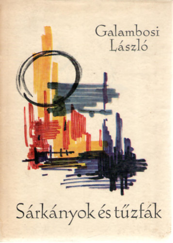 Galambosi L�szl� - S�rk�nyok �s t�zf�k