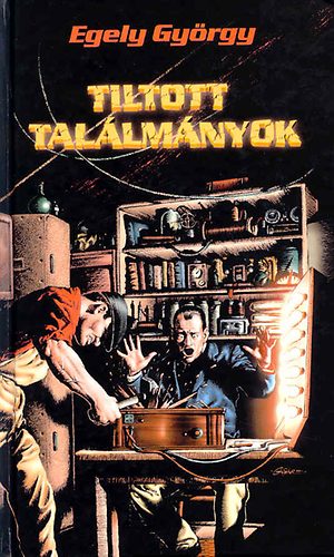 Egely Gyrgy - Tiltott tallmnyok