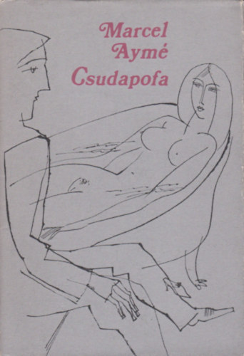 Marcel Aym - Csudapofa