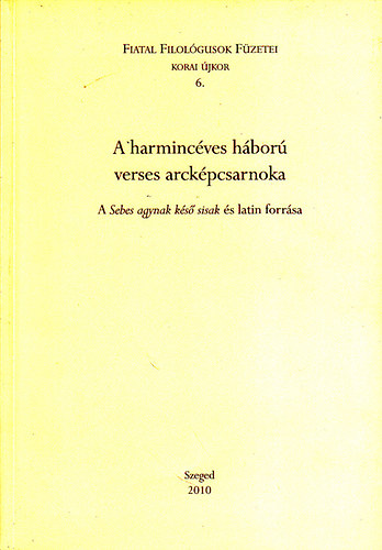 Keserű Gizella (szerk.) - A harmincéves háború verses arcképcsarnoka