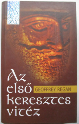 Geoffrey Regan - Az els keresztes vitz