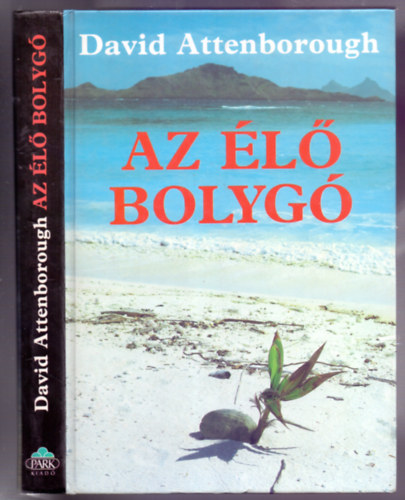 David Attenborough - Az l bolyg - A Fld mai arculata