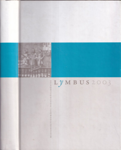 Ujvry Gbor  (Fszerk.) - Lymbus 2003 (Magyarsgtudomnyi forrskzlemnyek)