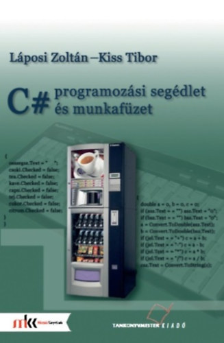 Lposi Zoltn - Kiss Tibor - C# programozsi segdlet s munkafzet