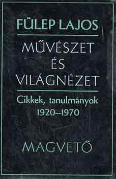 Flep Lajos - Mvszet s vilgnzet