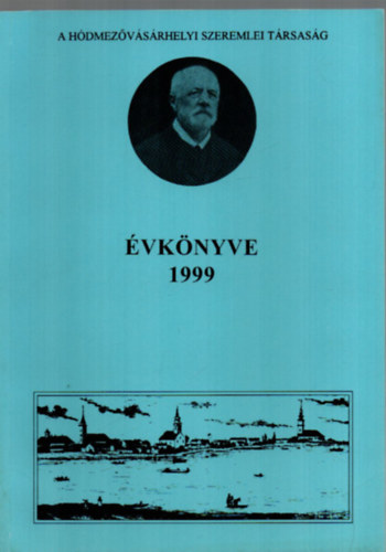 A h�dmez�v�s�rhelyi Szeremlei T�rsas�g �vk�nyve 1999