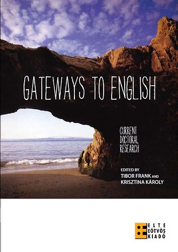 Frank Tibor; Károly Krisztina (szerk.) - Gateways to English