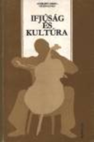 Andrssy; Vitnyi - Ifjsg s kultra (A fiatalok kultrlis, mvszeti magatartsa)