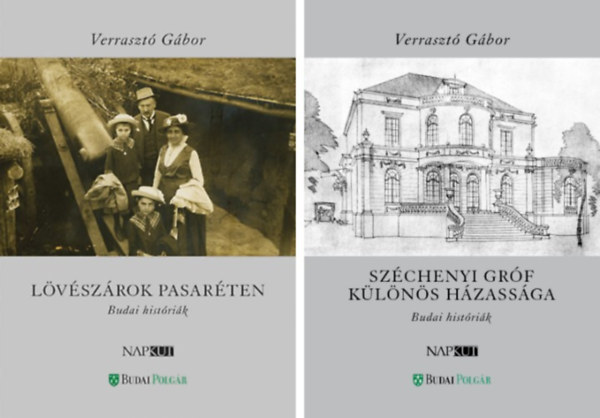 Verraszt� G�bor; - Sz�chenyi gr�f k�l�n�s h�zass�ga - Budai hist�ri�k+L�v�sz�rok Pasar�ten -2db k�nyv