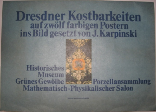 Dresdner Kostbarkeiten auf zw�lf farbigen Postern ins Bild gesetzt von J. Karpinski