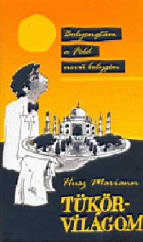 HUsz Mariann - Tkrvilgom I. ktet - Bolyongtam a Fld nev bolygn