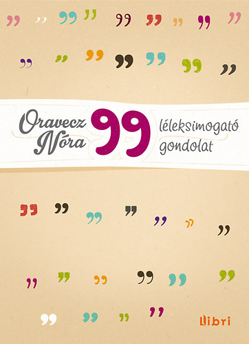 Oravecz Nóra - 99 léleksimogató gondolat