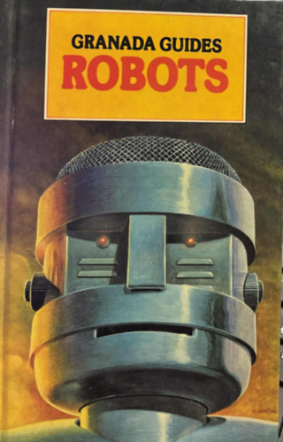 Robin Kerrod - Robots (Granada guides)