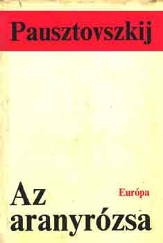 Pausztovszkij - Az aranyr�zsa