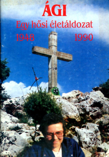 Kovcs Antal Kalliszt O.F.M. - gi egy hsiletldozat 1948 1990