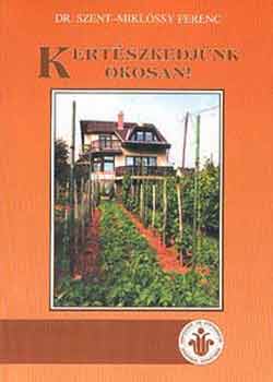 Szent-mikl�ssy Ferenc - Kert�szkedj�nk okosan!