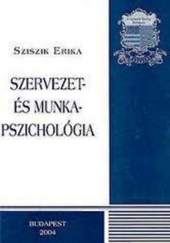 Sziszik Erika - Szervezet- �s munka- pszichol�gia