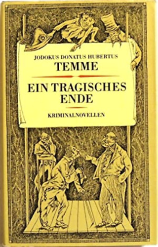 Jodokus Donatus Hubertus Temme - Ein Tragisches Ende - Kriminalnovellen
