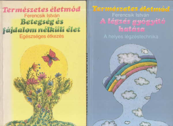 2 db. Term�szetes �letm�d (Betegs�g �s f�jdalom n�lk�li �let + A l�gz�s gy�gy�t� ereje)